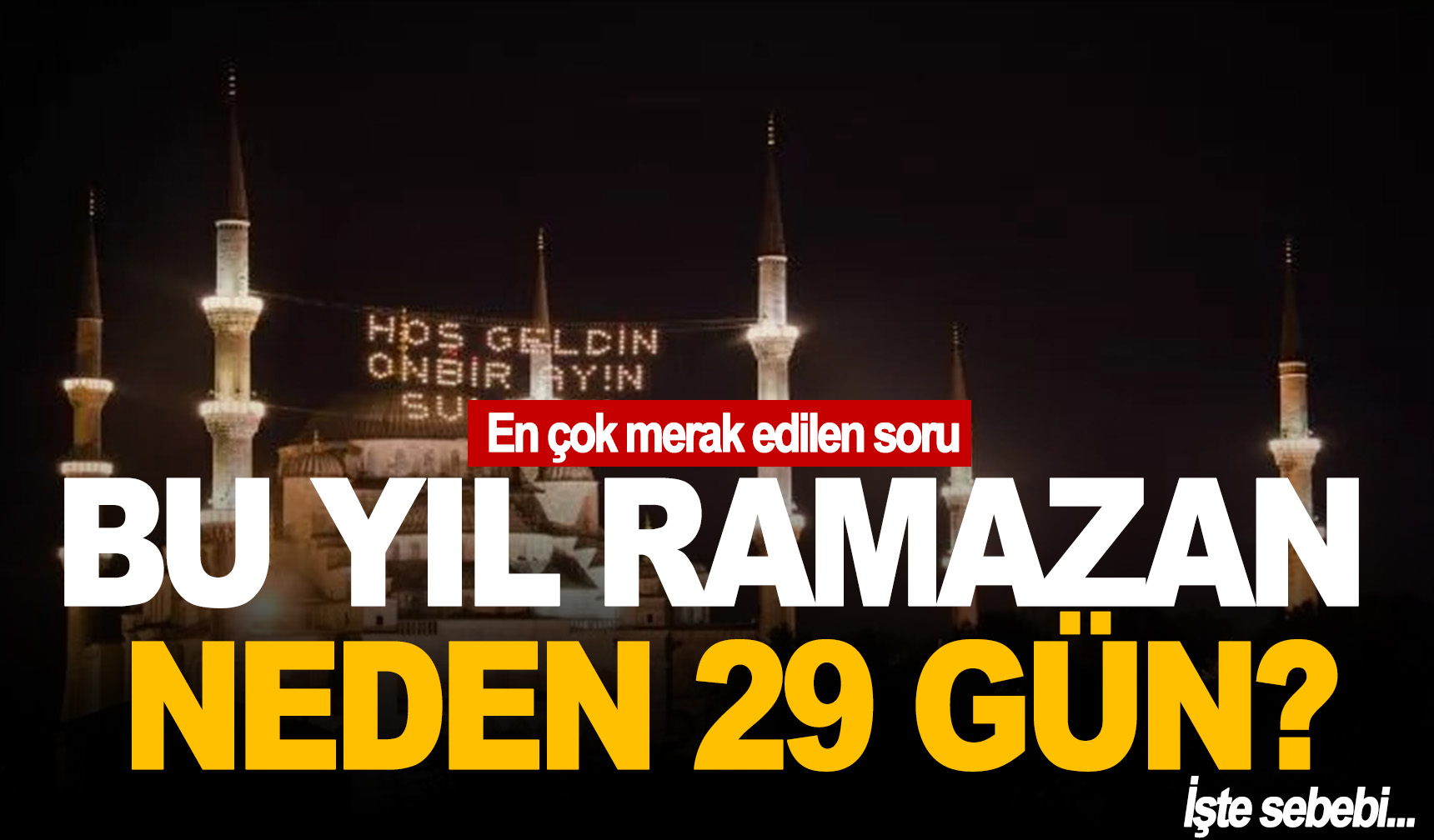 Bu sene Ramazan neden 29 gün İşte sebebi Manisa Kulis Haber