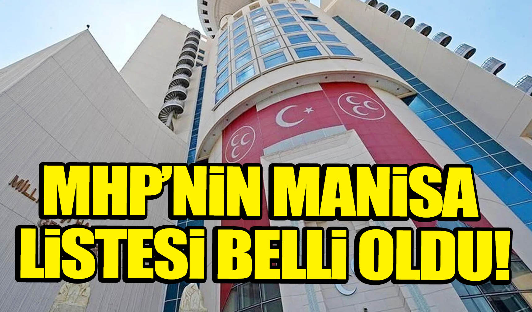 MHPnin Manisa Listesi Belli Oldu Manisa Kulis Haber Son Dakika