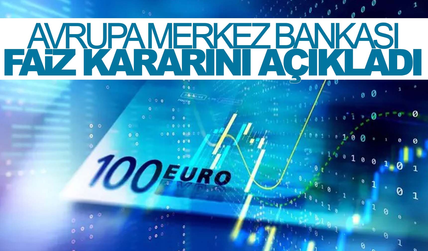 Piyasaların gözü buradaydı Avrupa Merkez Bankası faiz kararını