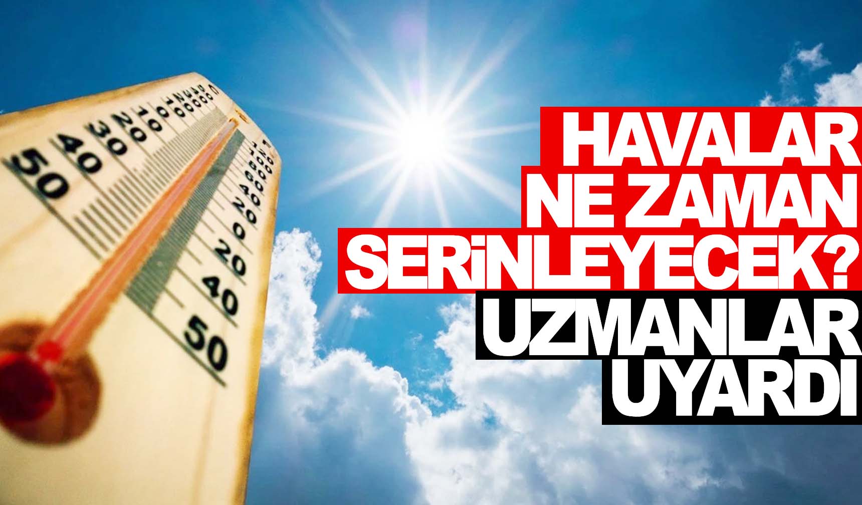 Havalar Ne Zaman Serinleyecek Meteoroloji Uzmanlar Ndan Uyar Manisa