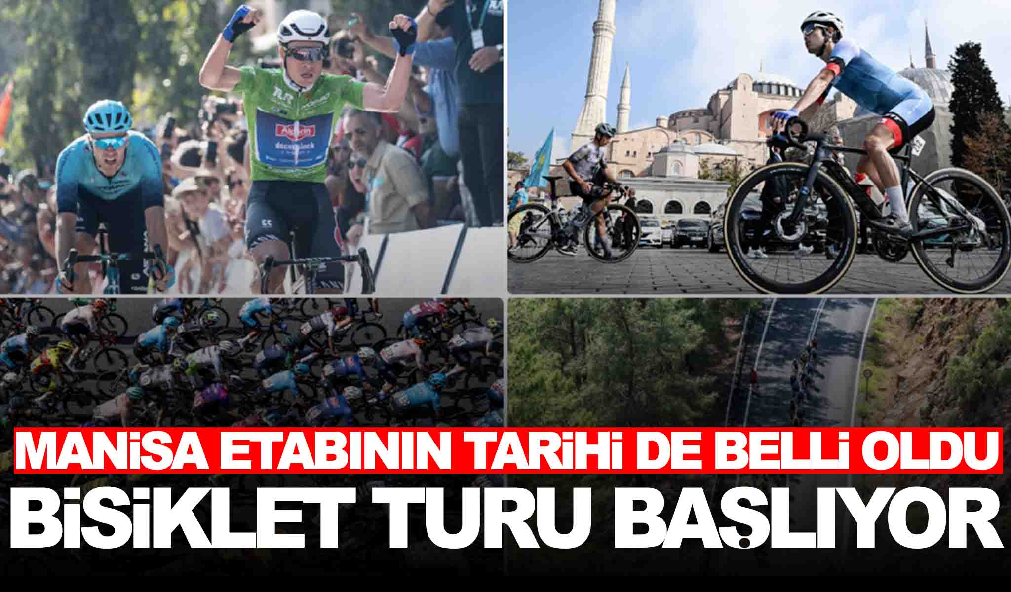 59uncu bisiklet turunun tarihi belli oldu Manisadan ne zaman geçecek