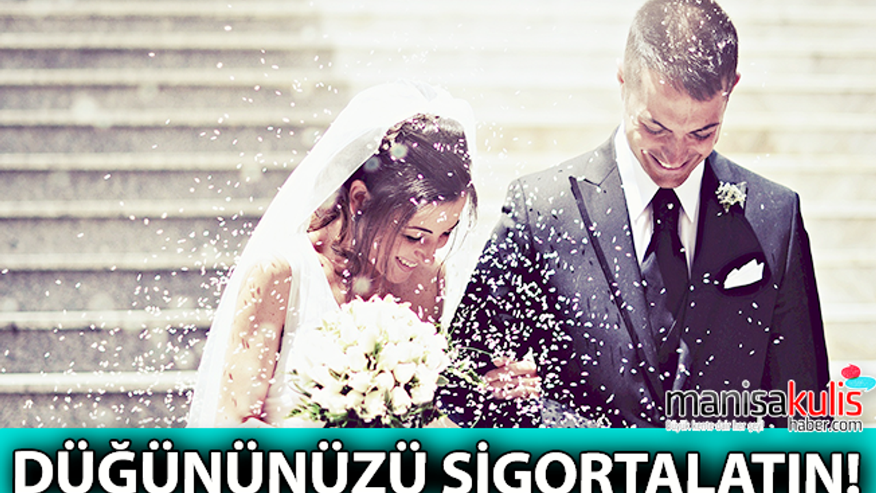 Mağdur olmamak için düğününüzü sigortalatın!