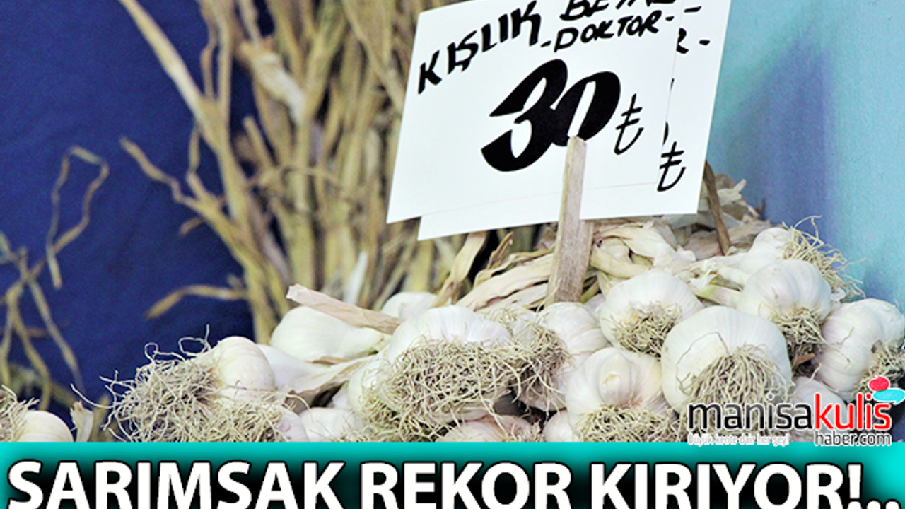 Sel ve dolunun vurduğu sarımsak fiyatları uçuşa geçti