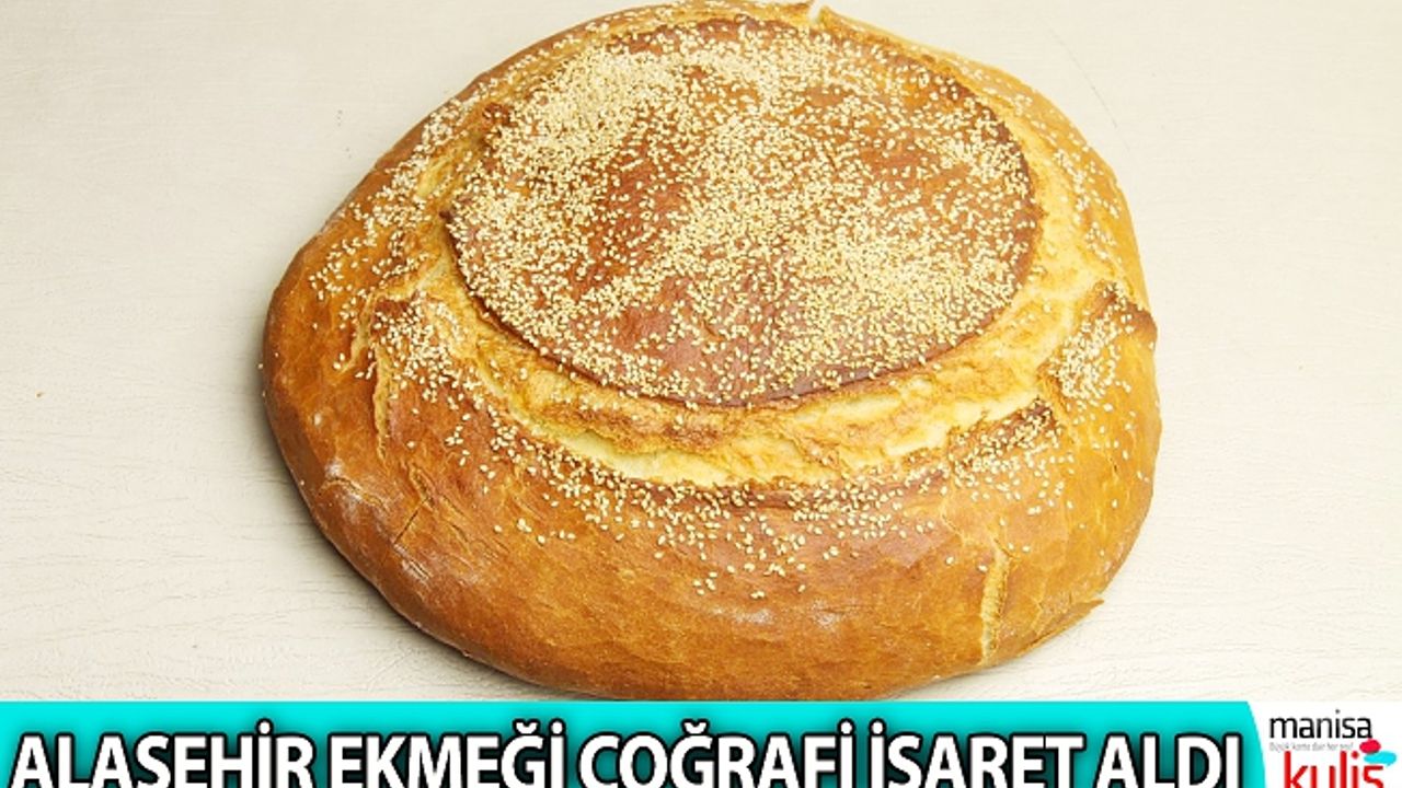 'Alaşehir Ekmeği'ne coğrafi işaret alındı