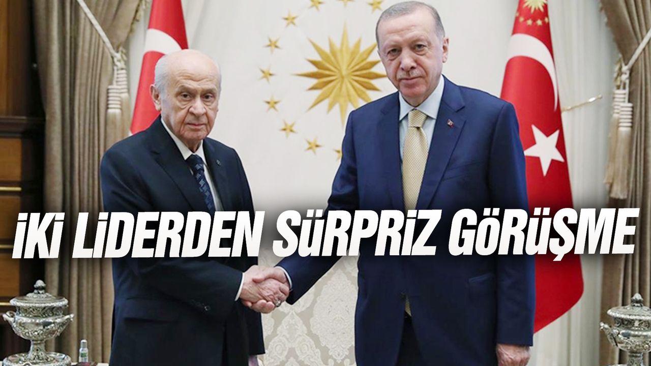 Erdoğan ve Bahçeli arasındaki sürpriz görüşme bitti