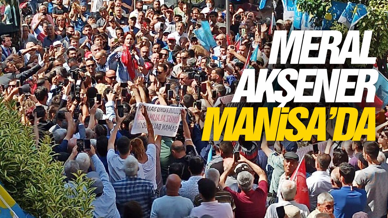 Meral Akşener Manisa'da vatandaşlarla bir araya geldi