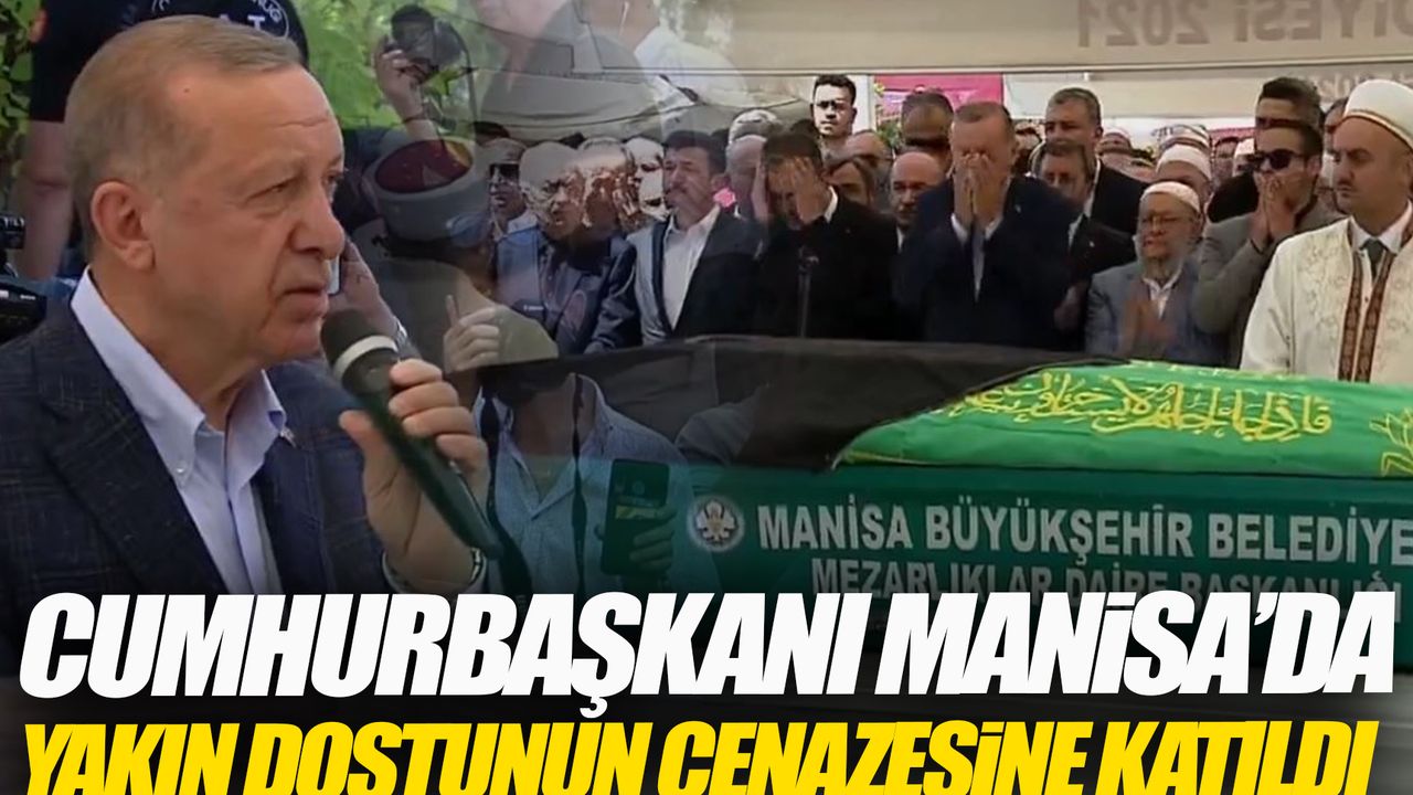 Cumhurbaşkanı Erdoğan Manisa’da Hakan Füzün’ün cenazesine katıldı