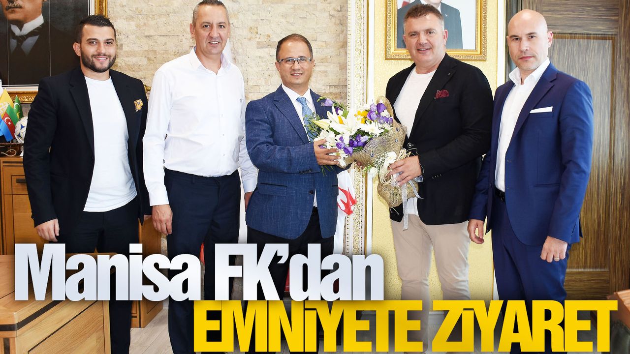 Manisa FK, İl Emniyet Müdürü Uslusoy'u ziyaret etti