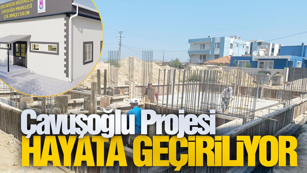 Şehzadeler Belediyesi Çavuşoğlu Projesini hayata geçiriyor