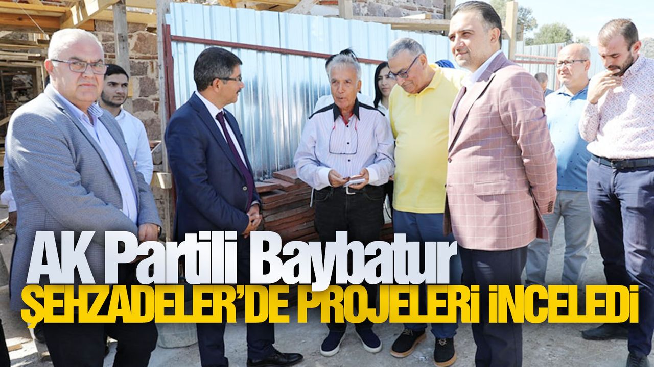 Baybatur Şehzadeler Belediyesi'nin devam eden projelerini inceledi