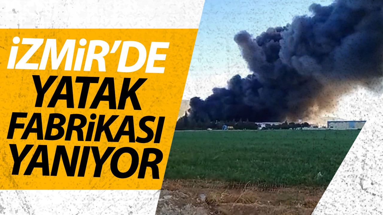 İzmir'de yatak fabrikasında yangın