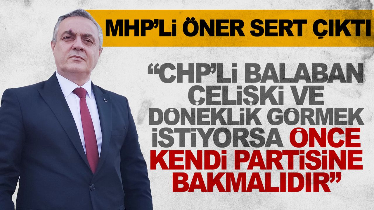 MHP'li Öner'den CHP'ye 'ikiyüzlülük' çıkışı!
