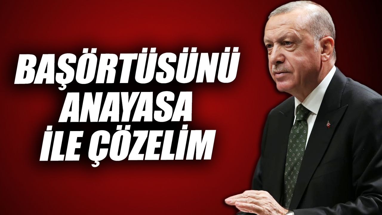 Cumhurbaşkanı Erdoğan’dan CHP’nin ‘Başörtüsü teklifi’ne yanıt