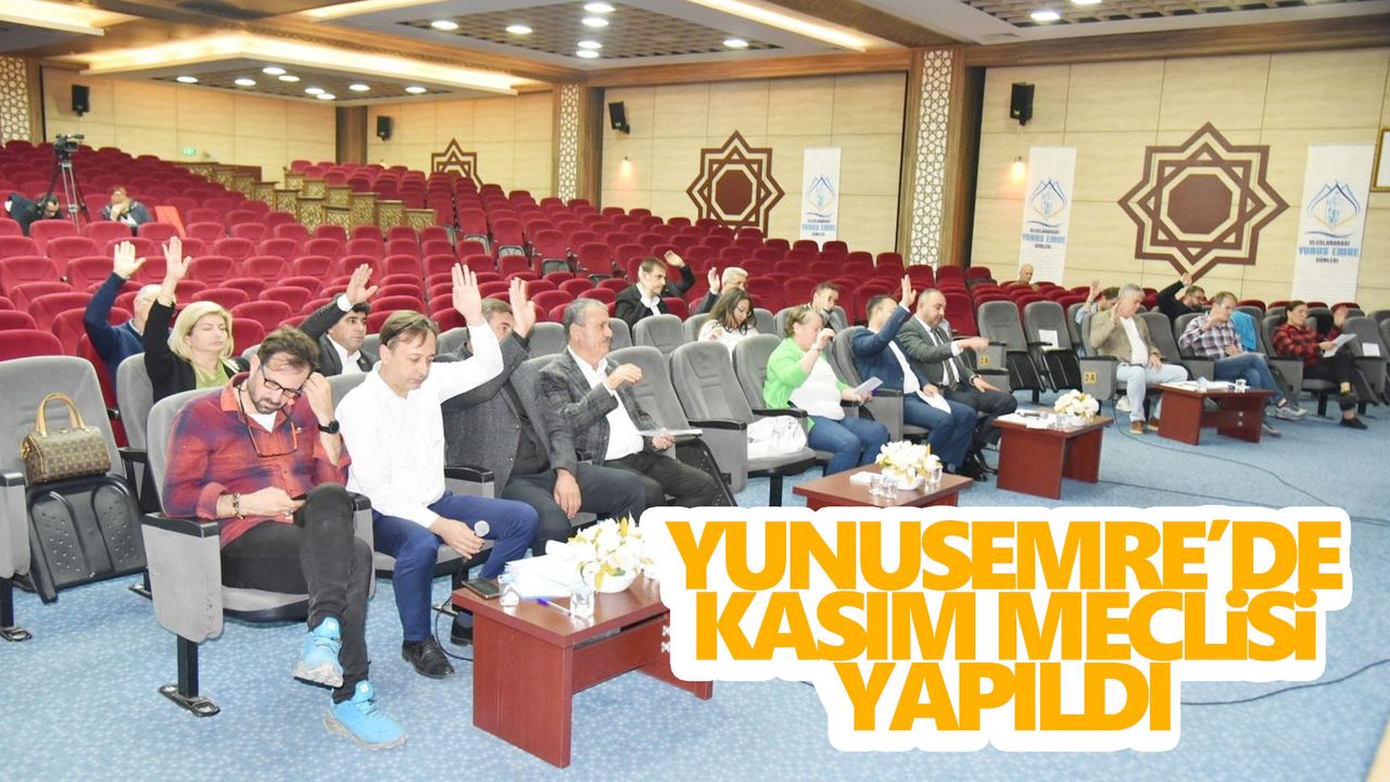 Yunusemre Belediyesinde kasım ayı meclisi gerçekleştirildi
