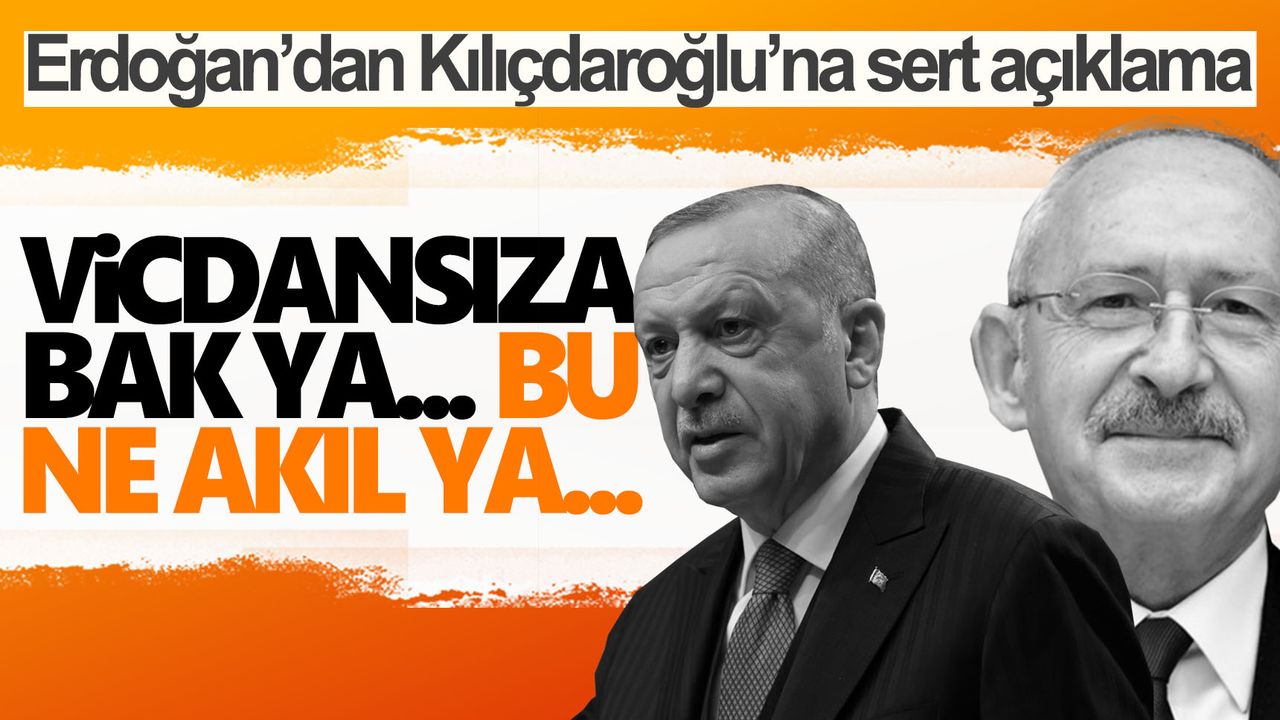 Cumhurbaşkanı Erdoğan, CHP Lideri Kılıçdaroğlu'na sert yanıt verdi