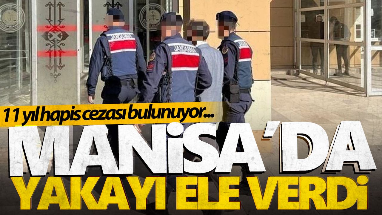 11 yıl hapis cezası bulunan FETÖ üyesi Manisa'da yakalandı