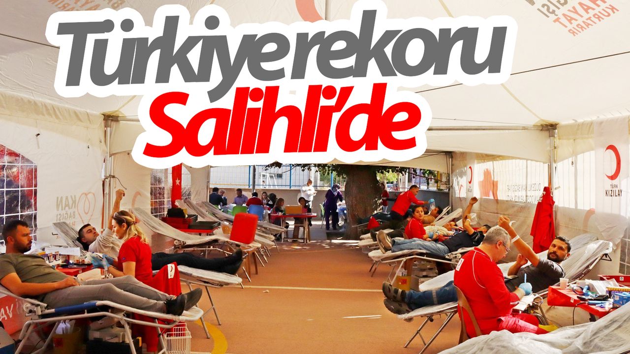 Kan bağışında Türkiye rekoru Salihli’de kırıldı