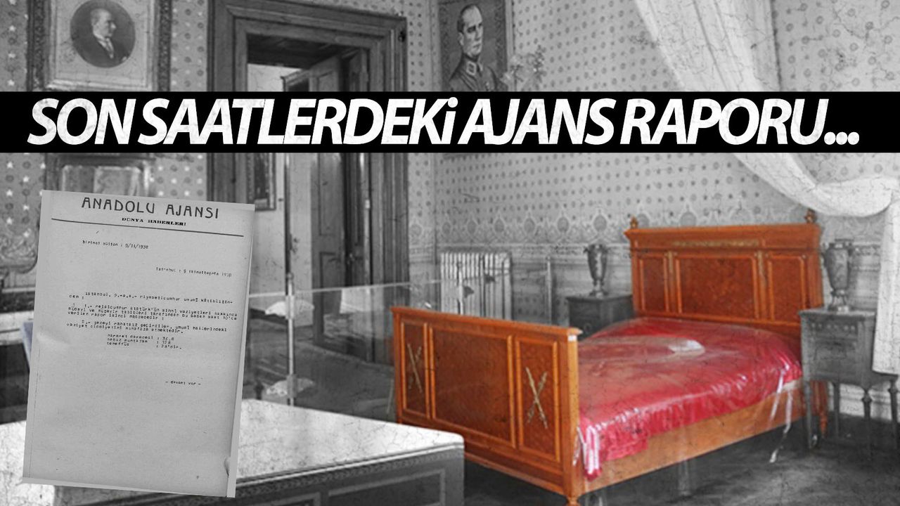 Atatürk'ün ebediyete uğurlanışından önceki son raporlar