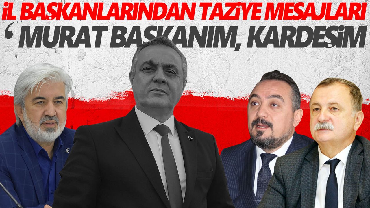 İl başkanlarından Murat Öner’e son mesajlar...