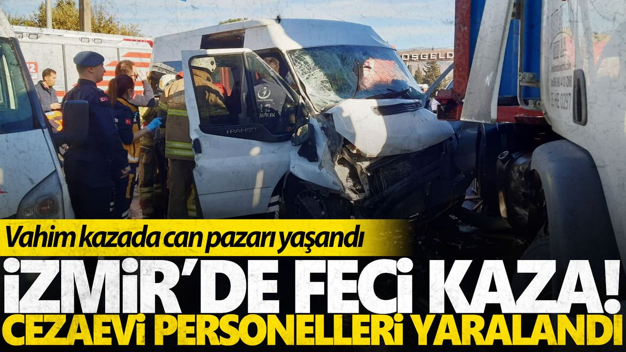 İzmir’de feci kaza: 1’i ağır 6 cezaevi personeli yaralı