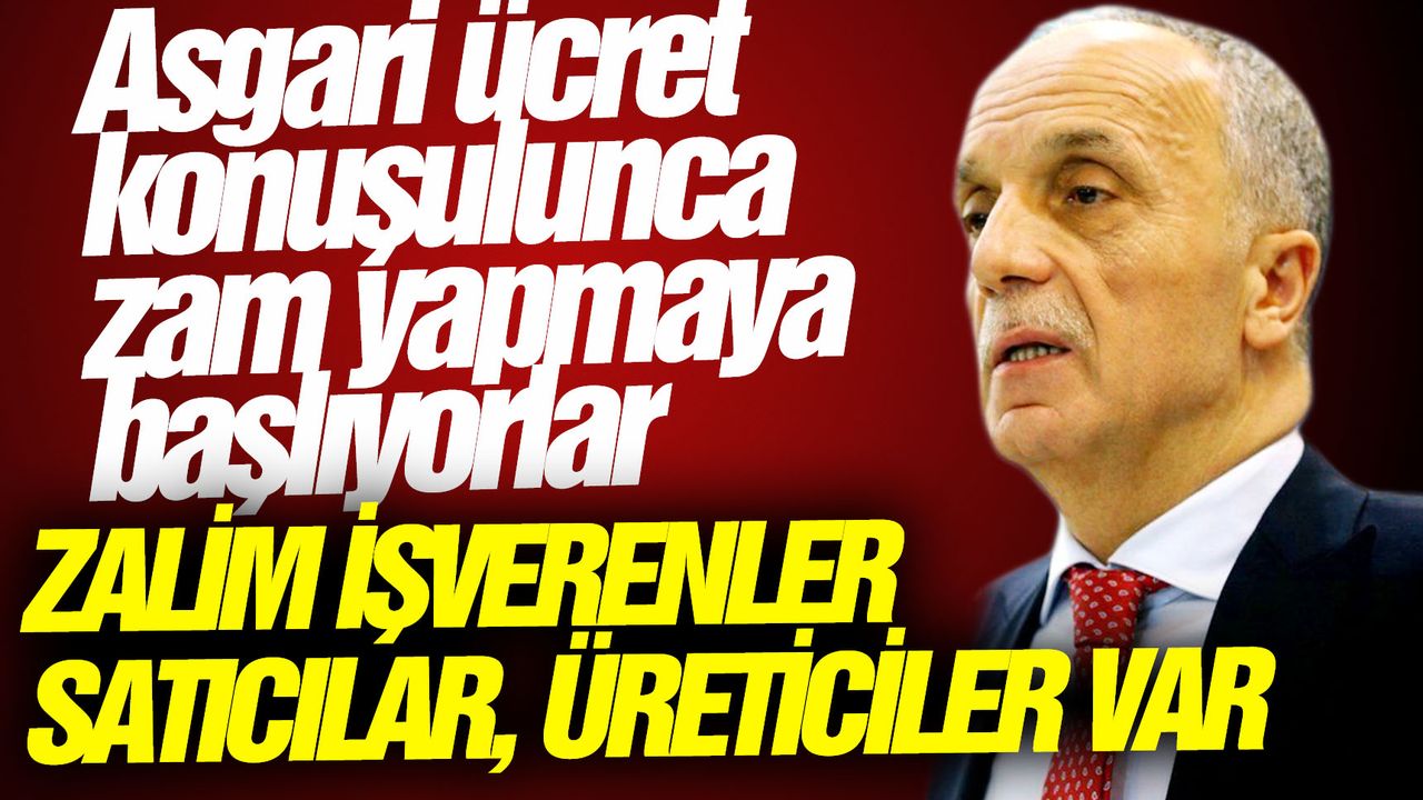 Türk İş genel başkanından asgari ücret çıkışı!