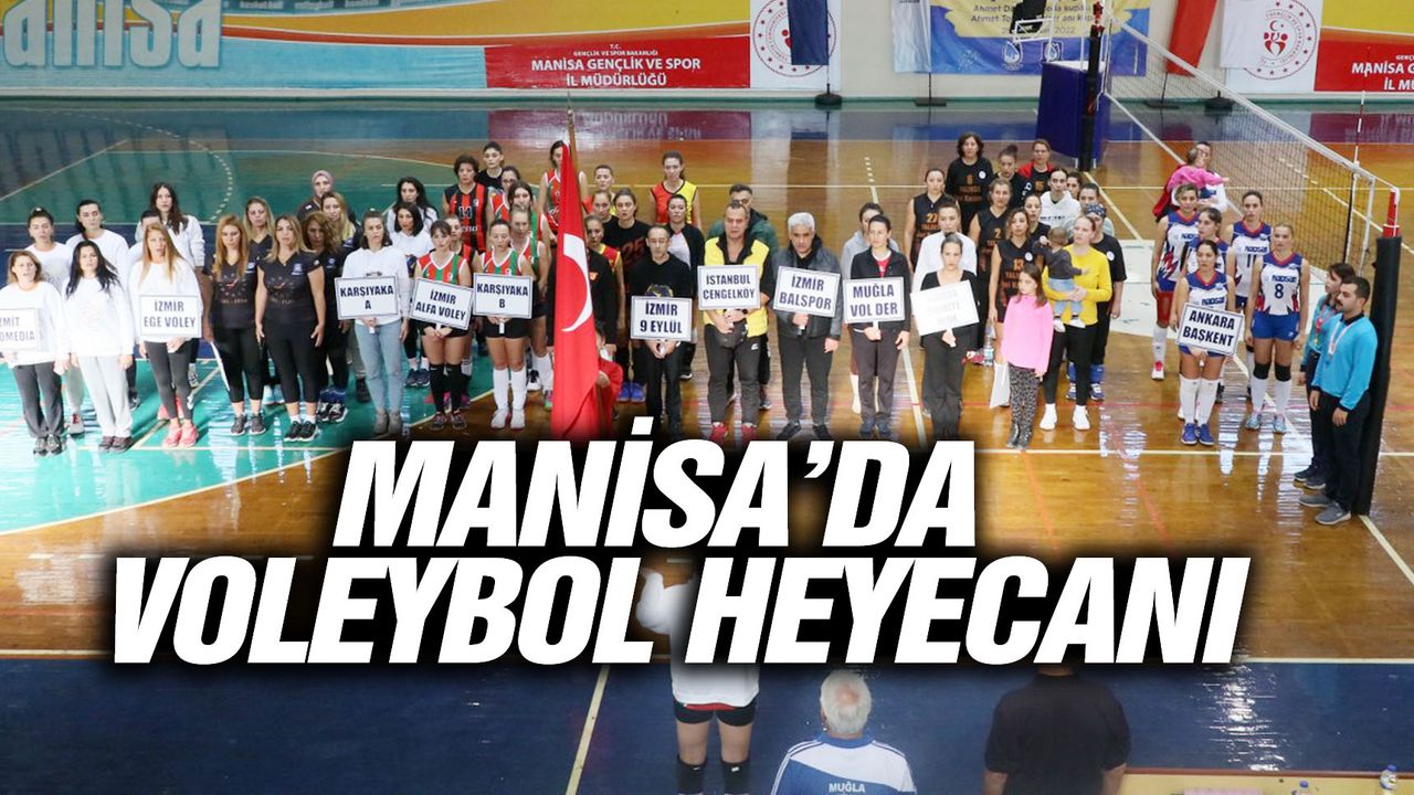6. Atatürk Manisa Veteranlar Voleybol Şampiyonası başladı