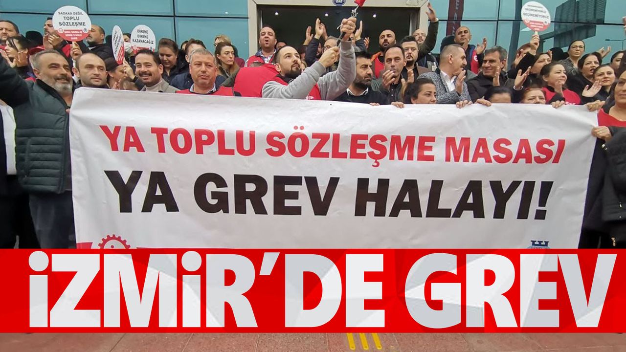 İzmir'de 2 belediyede grev kararı asıldı