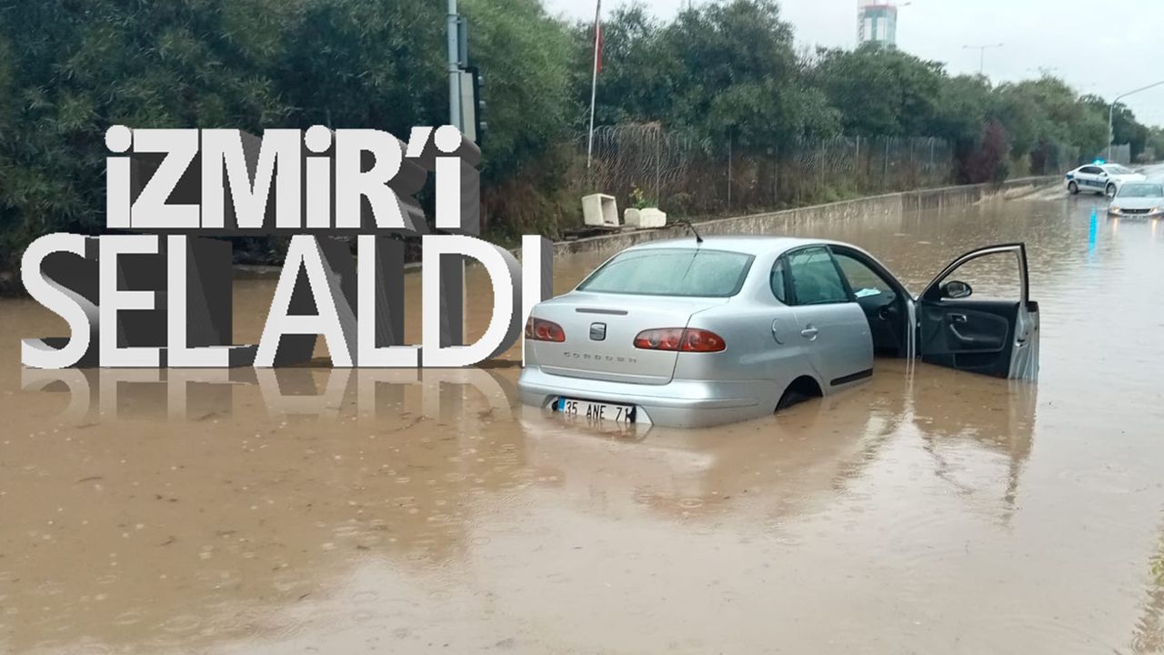 İzmir'i sel vurdu