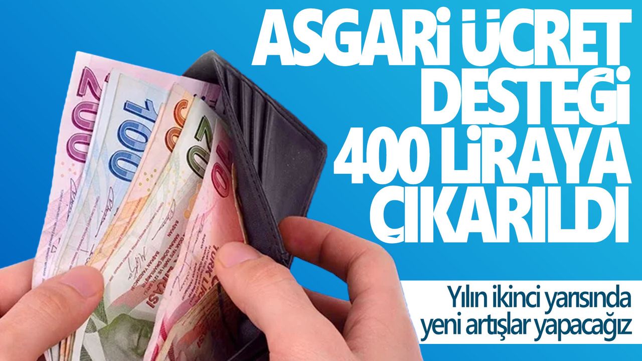 Asgari ücret desteği 400 TL'ye çıkarıldı... Cumhurbaşkanı Erdoğan'dan ara zam sinyali