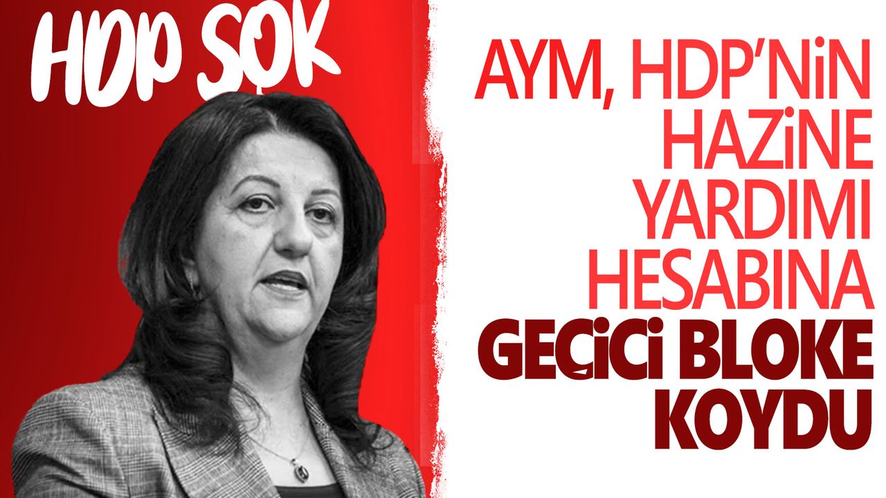 AYM, HDP'nin hazine yardımı hesabına bloke konulması istemini kabul etti