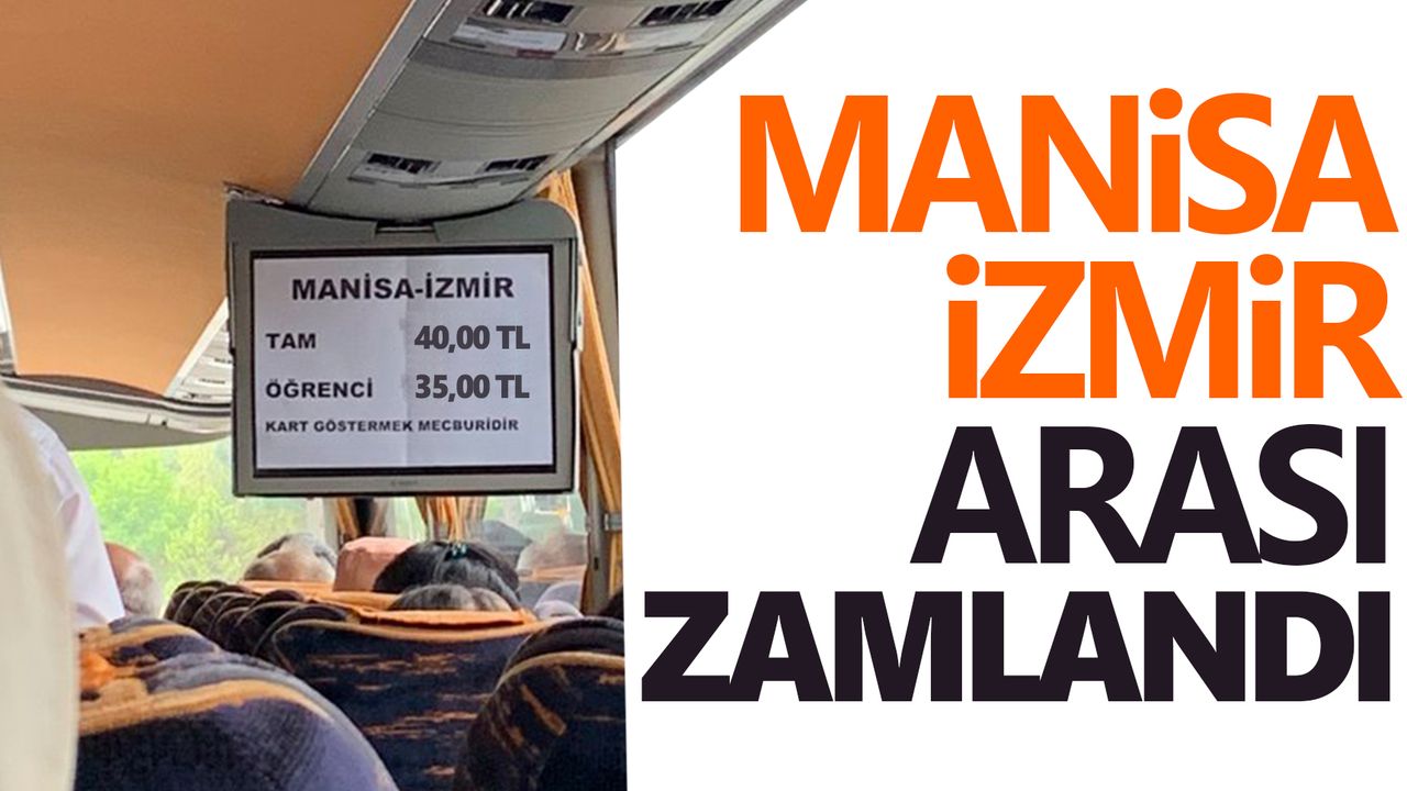 Manisa-İzmir arası zamlandı
