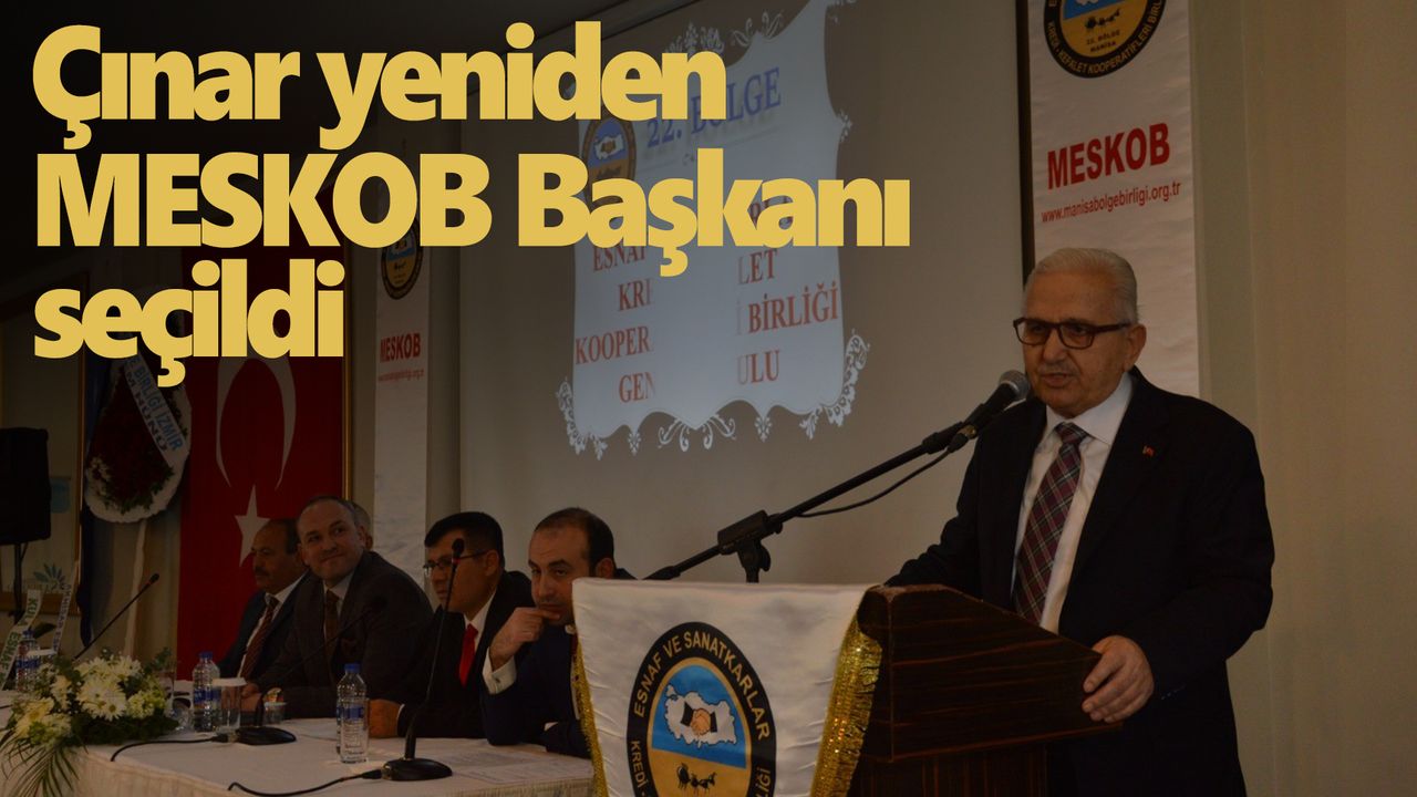 Çınar yeniden MESKOB Başkanı seçildi