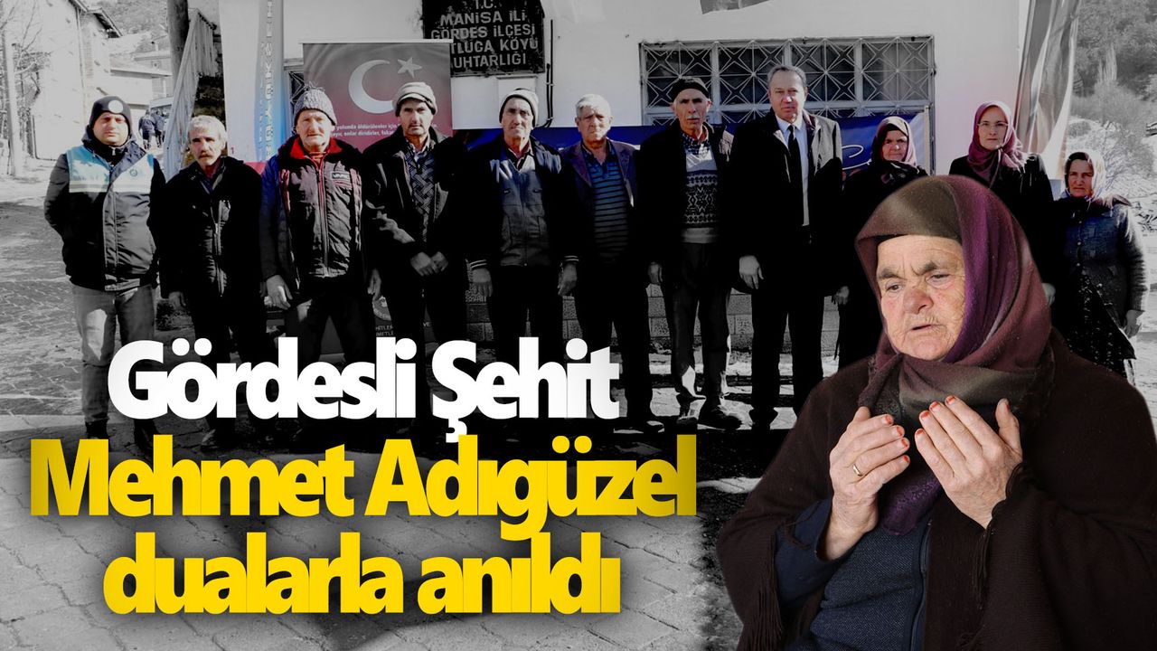 Gördesli Şehit Mehmet Adıgüzel dualarla anıldı