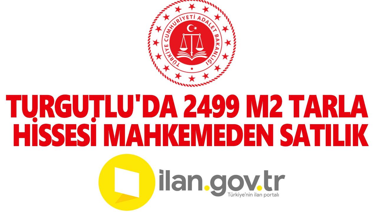 Turgutlu'da 2499 M2 Tarla Hissesi Mahkemeden Satılık(Çoklu Satış)