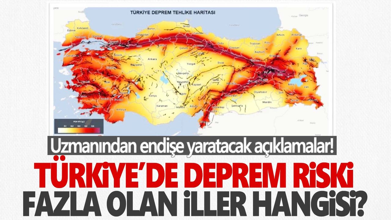 Türkiye'de deprem riski fazla olan iller hangileri?
