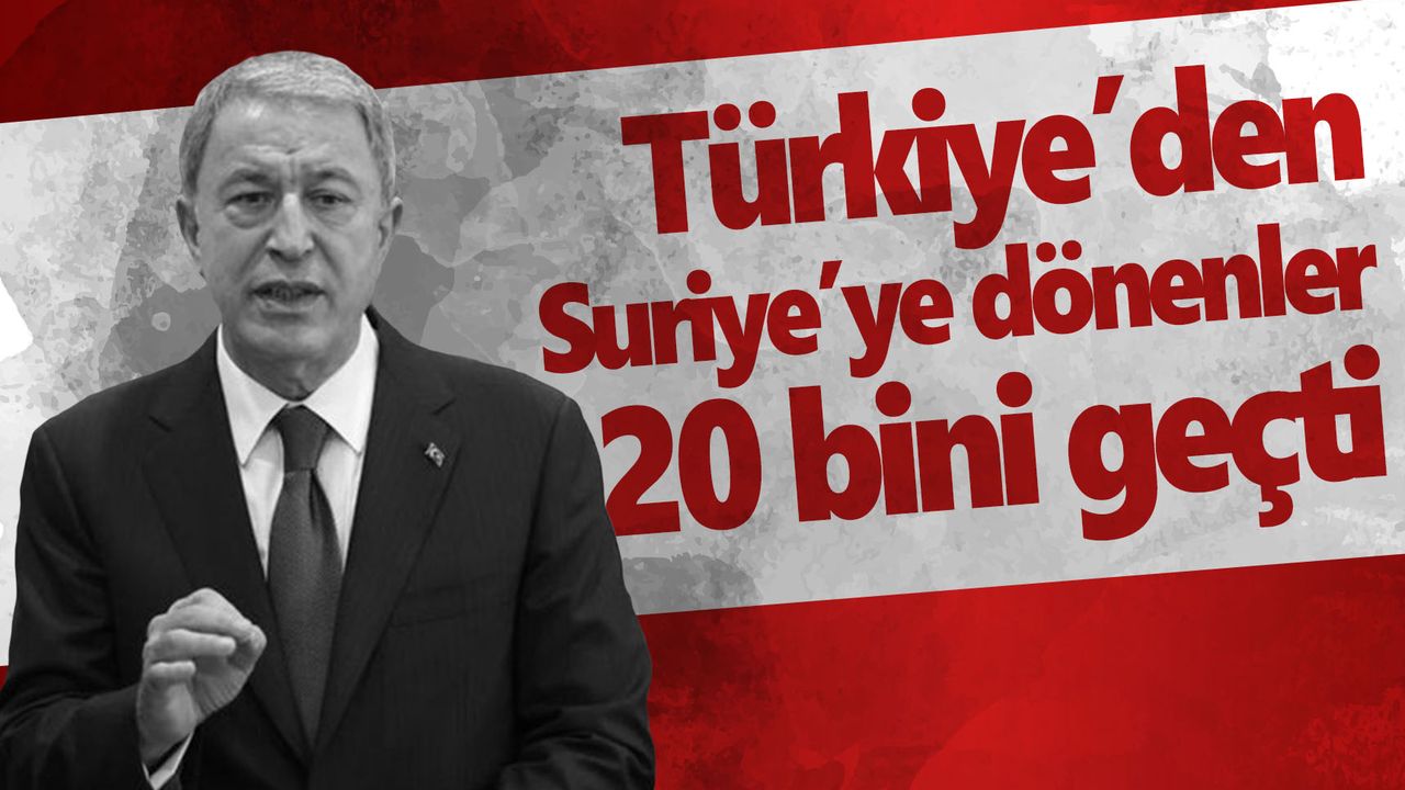 Türkiye’den Suriye’ye dönenlerin sayısı 20 bini geçti
