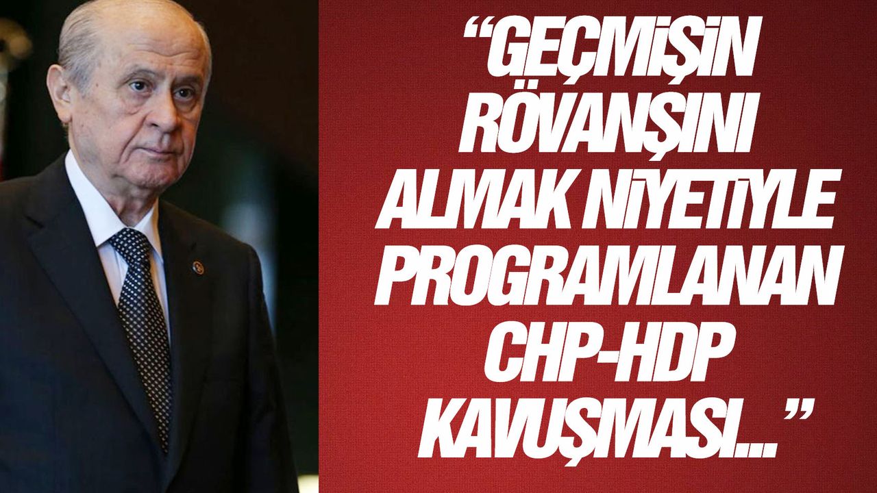 Devlet Bahçeli’den Kılıçdaroğlu’na HDP tepkisi!