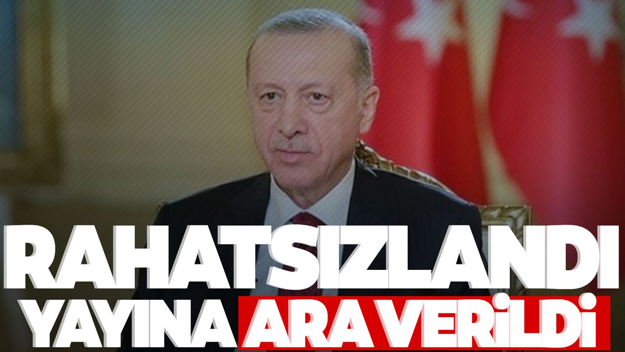 Cumhurbaşkanı Erdoğan canlı yayında rahatsızlandı