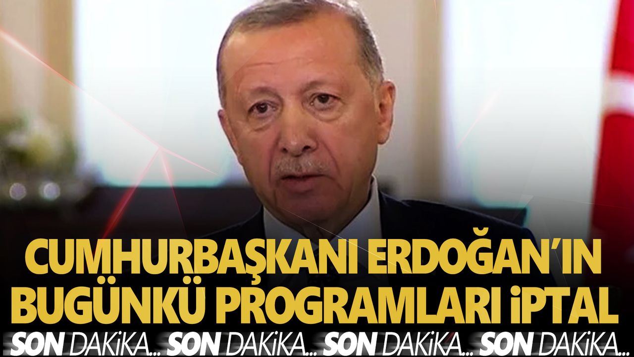 Yayında rahatsızlanmıştı… Cumhurbaşkanı Erdoğan’ın bugünkü programları iptal edildi!