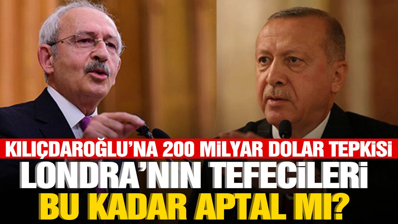 Cumhurbaşkanı Erdoğan'dan Kılıçdaroğlu'na 200 milyar dolar tepkisi
