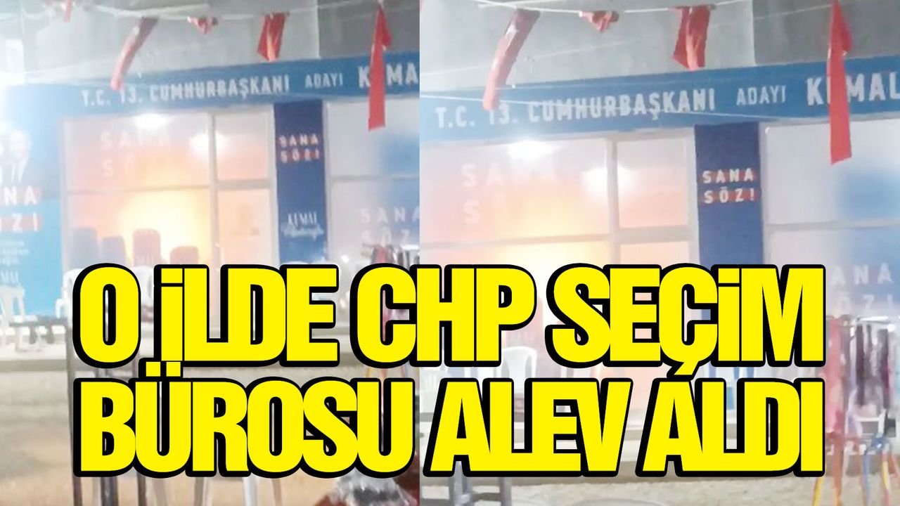 CHP'nin seçim ofisinde yangın çıktı