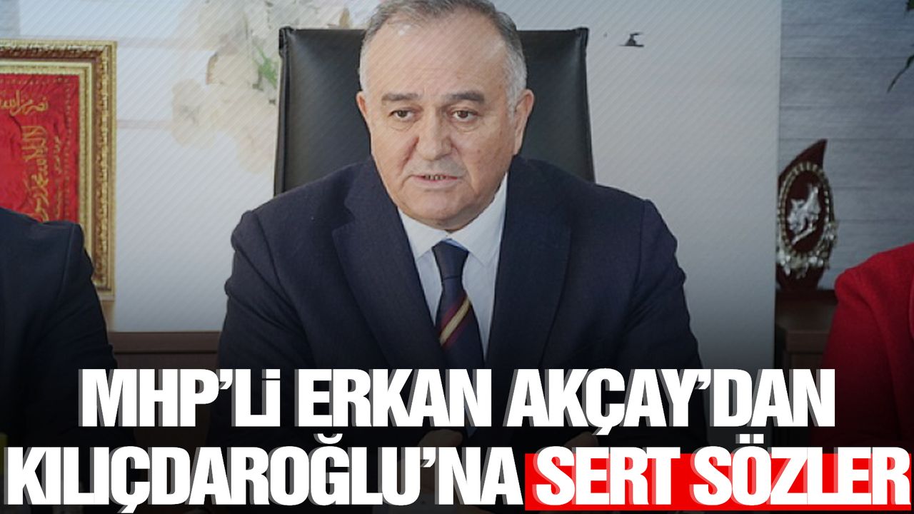 MHP Grup Başkanvekili Akçay: "Kılıçdaroğlu PKK terör örgütünün taleplerini kabul etmiştir"