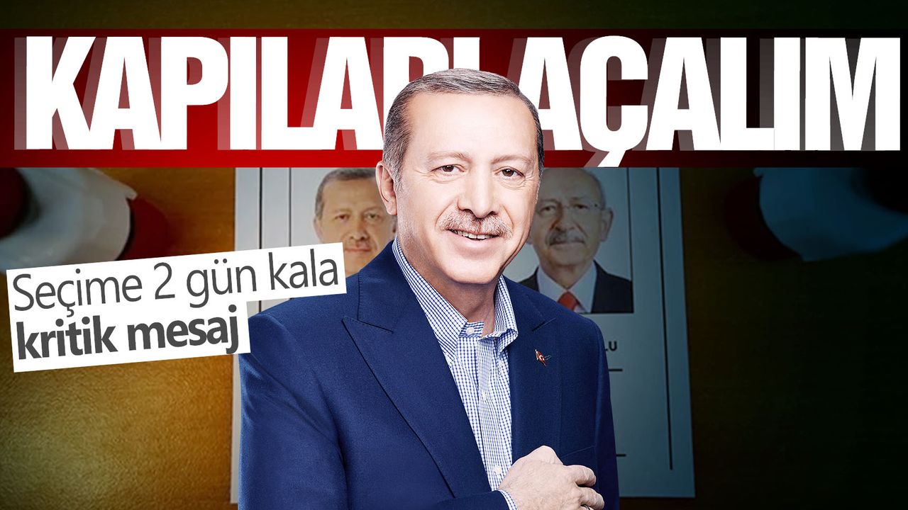 Seçime 2 gün kala Erdoğan'dan kritik mesaj