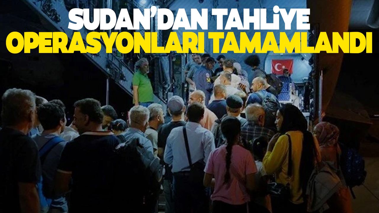 Türk vatandaşlarının Sudan'dan tahliye operasyonu tamamlandı