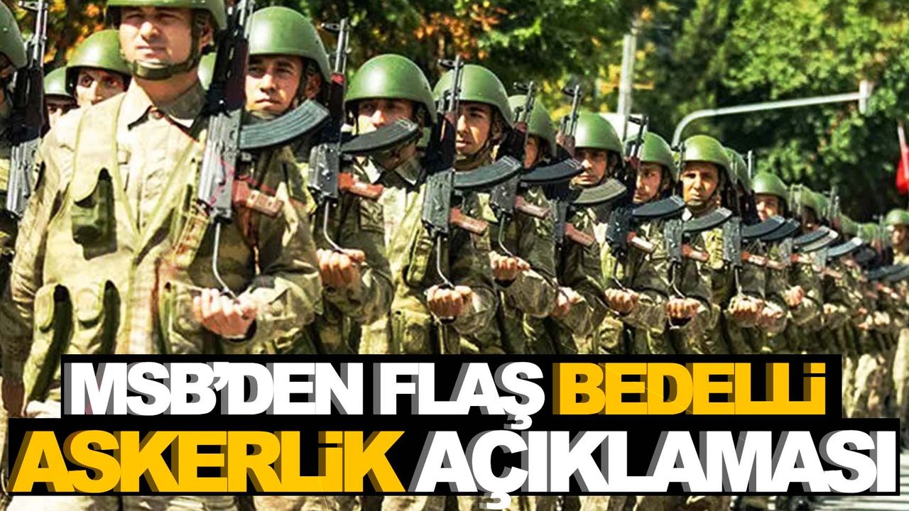 MSB’den Flaş Bedelli Askerlik Açıklaması! Bedelli Askerlik Ne Kadar ...