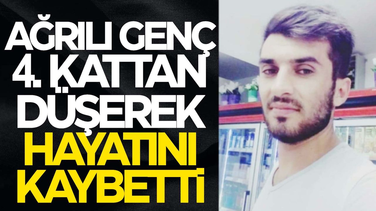 Ağrılı genç İzmir’de çalıştığı inşaattan düşerek hayatını kaybetti