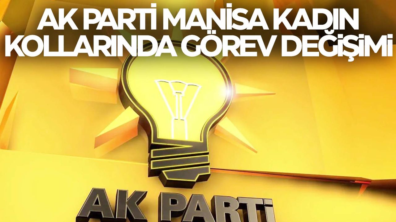 AK Parti Manisa İl Kadın Kolları Başkanı belli oldu!