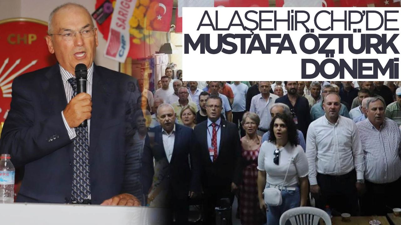Alaşehir CHP'de yeni başkan Mustafa Öztürk oldu  