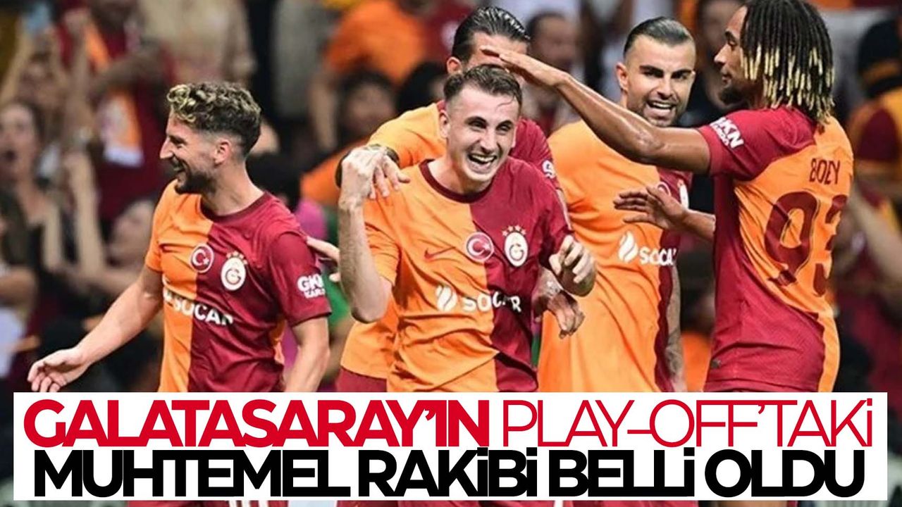 Galatasaray’ın play-off’taki muhtemel rakibi belli oldu