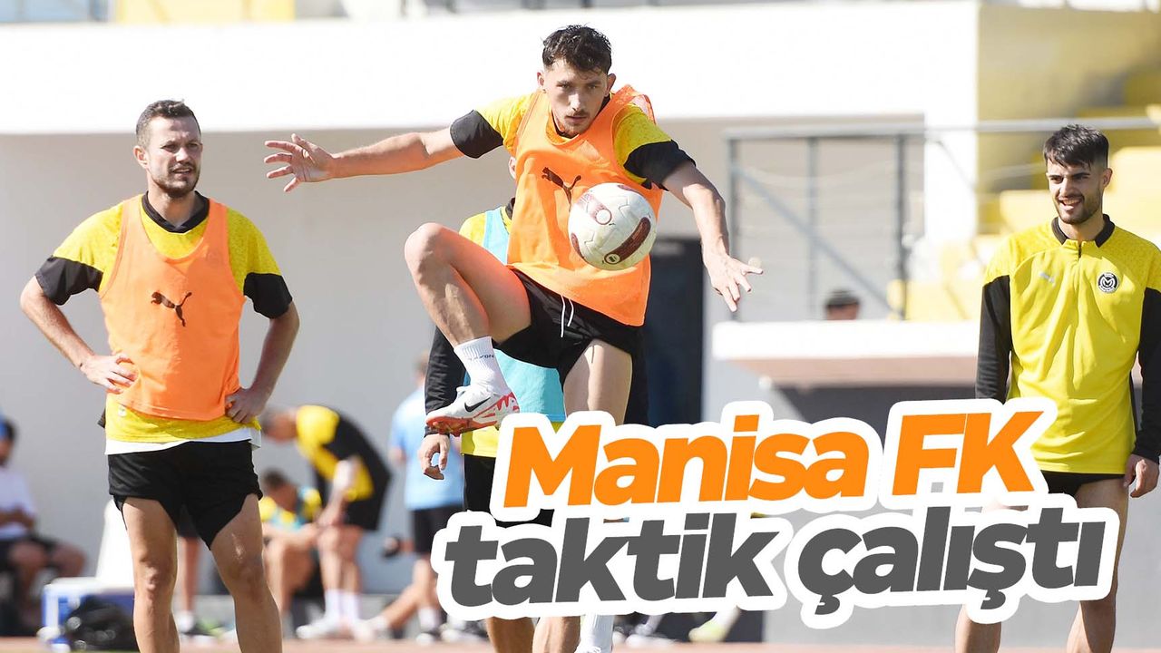 Manisa FK, Ümraniyespor maçı hazırlıklarını sürdürdü  